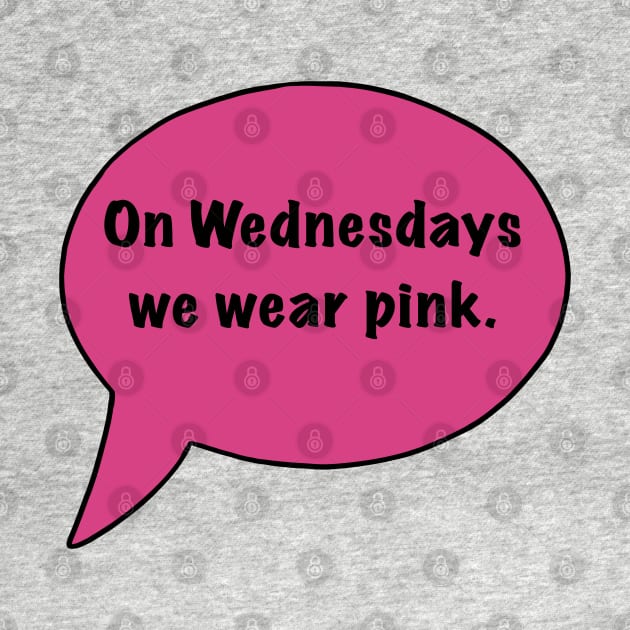 On Wednesdays We Wear Pink by Bizzie Creations